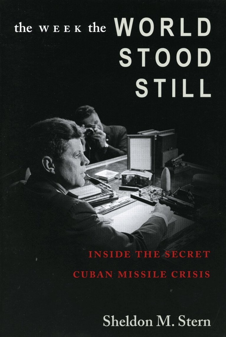 Sheldon M. Stern - Week the World Stood Still, E-bok