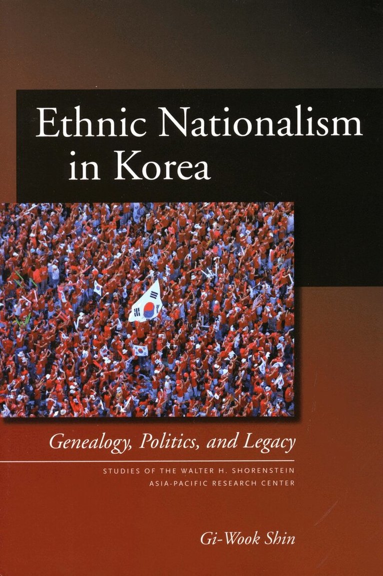 Gi-Wook Shin - Ethnic Nationalism in Korea, E-bok