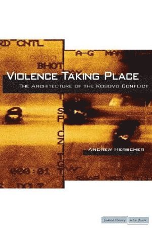 Violence Taking Place av Andrew Herscher