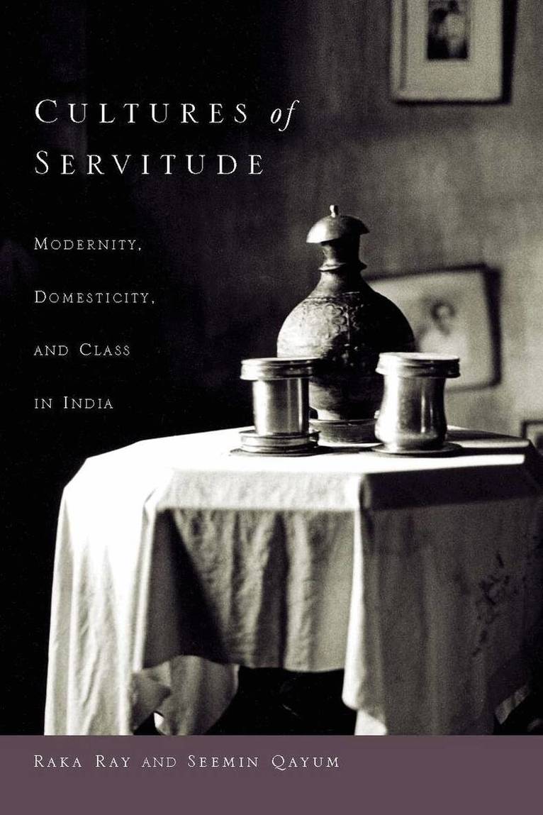 Raka Ray, Seemin Qayum - Cultures of Servitude, E-bok