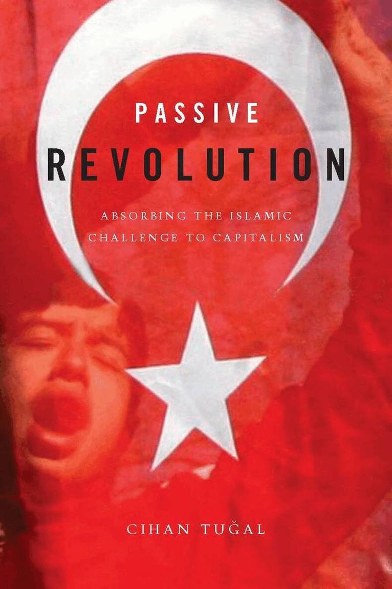 Cihan Tuğal - Passive Revolution, E-bok