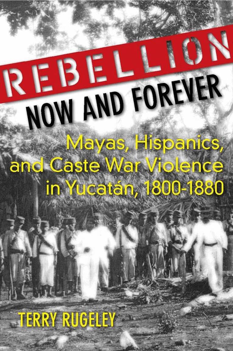 Terry Rugeley - Rebellion Now and Forever, E-bok