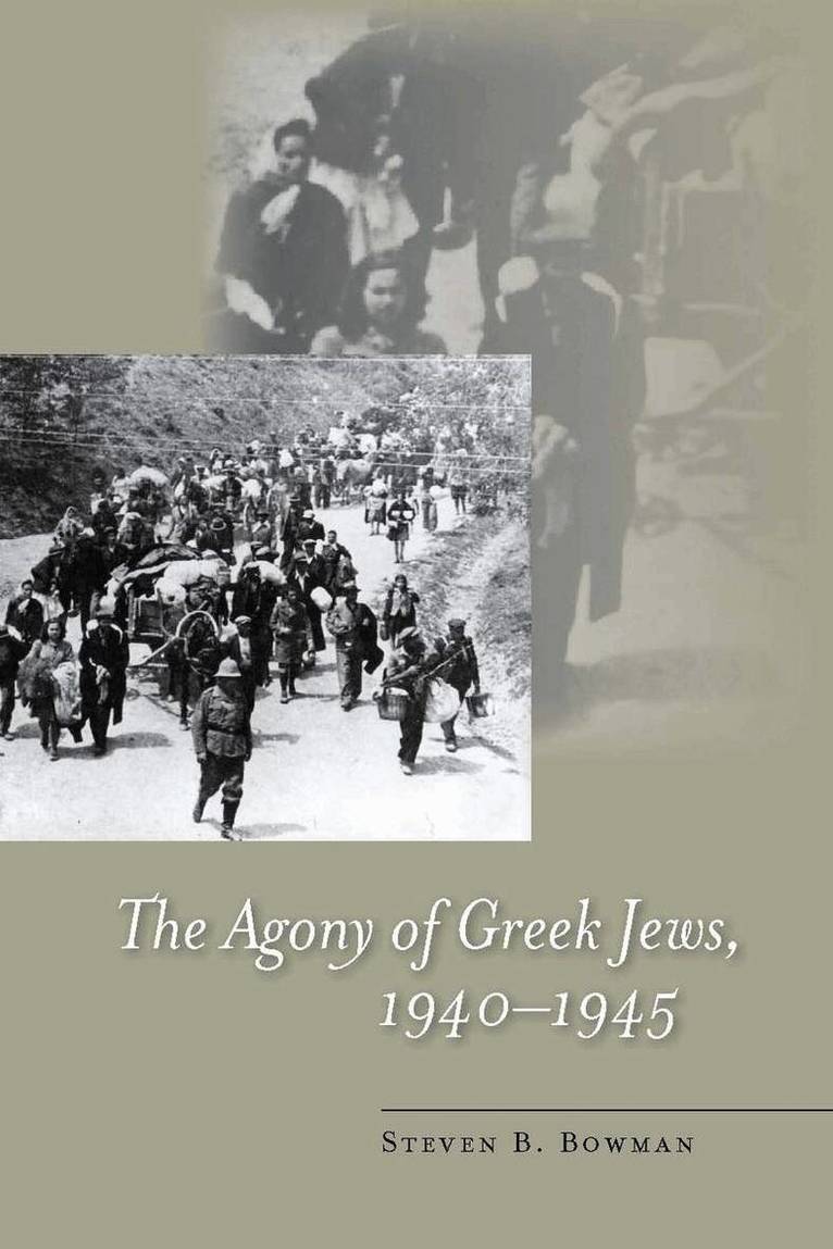 Steven B. Bowman - Agony of Greek Jews, 1940–1945, E-bok