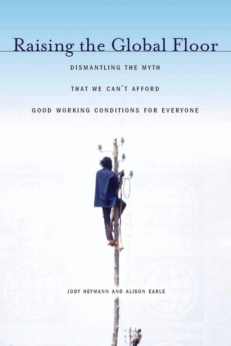 Jody Heymann, Alison Earle - Raising the Global Floor, E-bok