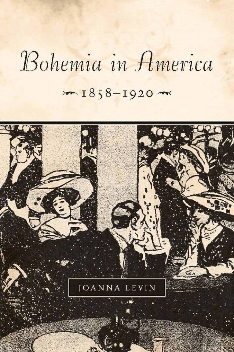 Joanna Levin - Bohemia in America, 1858–1920, E-bok. Tillgänglighet: Lägg i varukorg