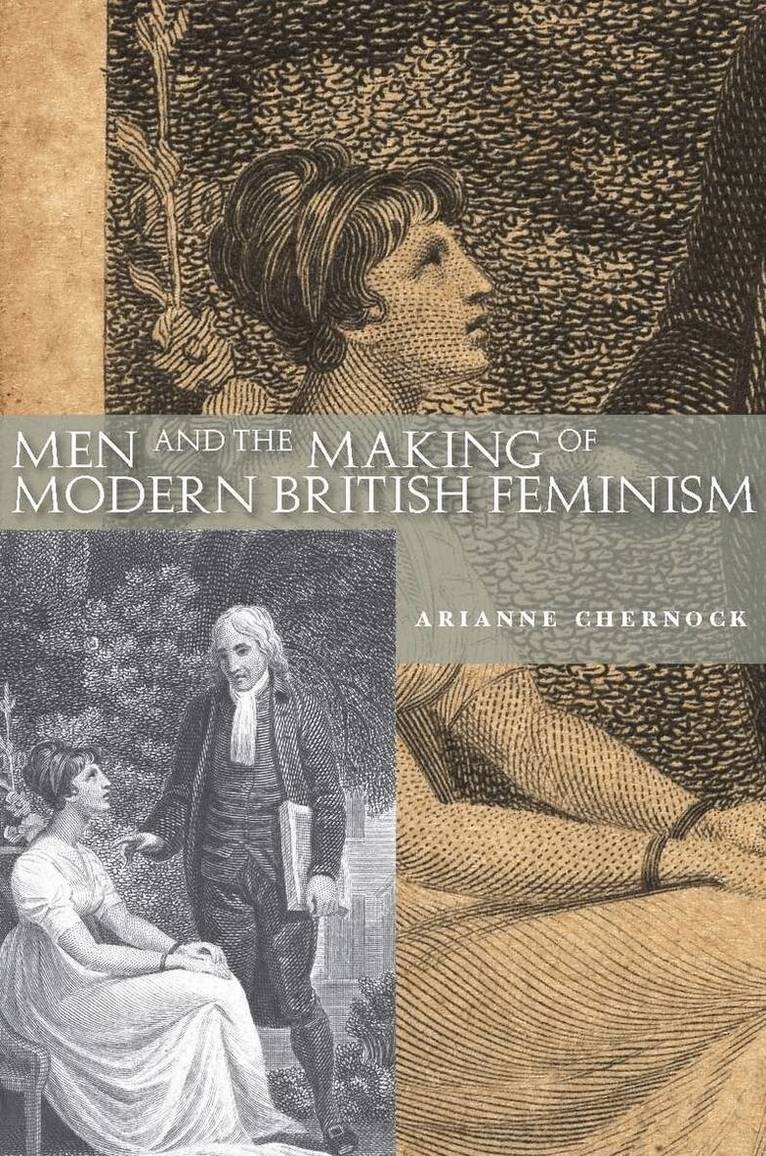 Arianne Chernock - Men and the Making of Modern British Feminism, E-bok