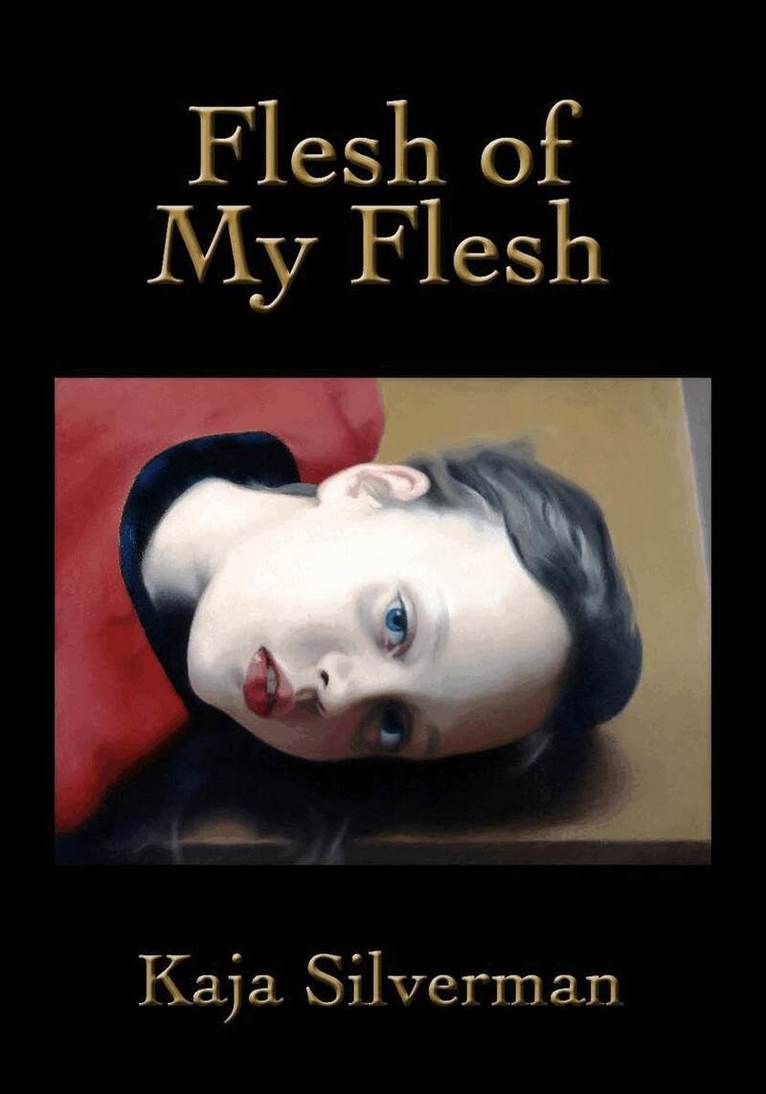 Kaja Silverman - Flesh of My Flesh, E-bok