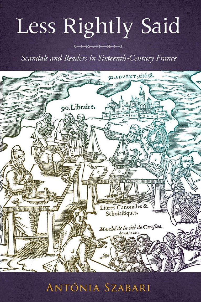 Antonia Szabari - Less Rightly Said, E-bok