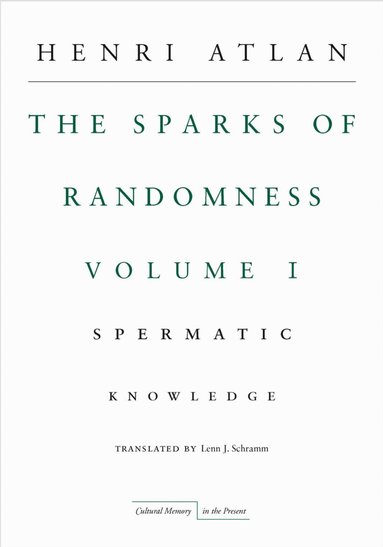 Henri Atlan - Sparks of Randomness, Volume 1, Inbunden