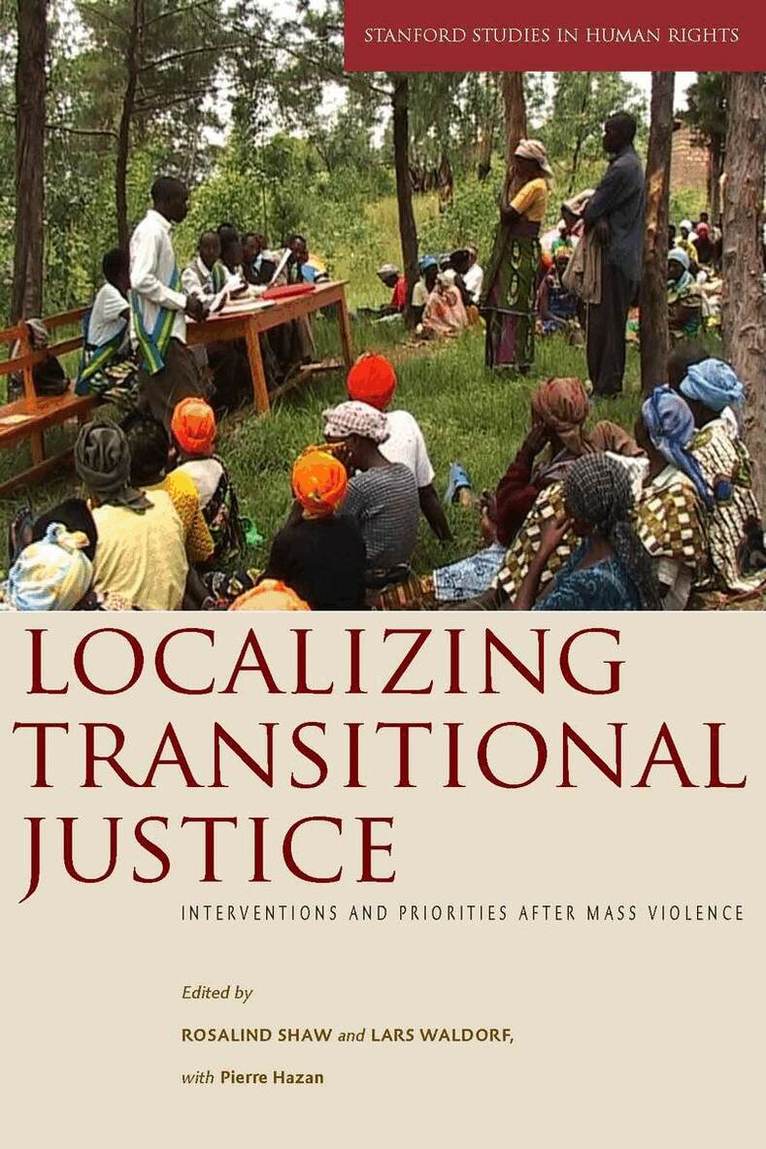 Rosalind Shaw, Lars Waldorf, Pierre Hazan - Localizing Transitional Justice, E-bok