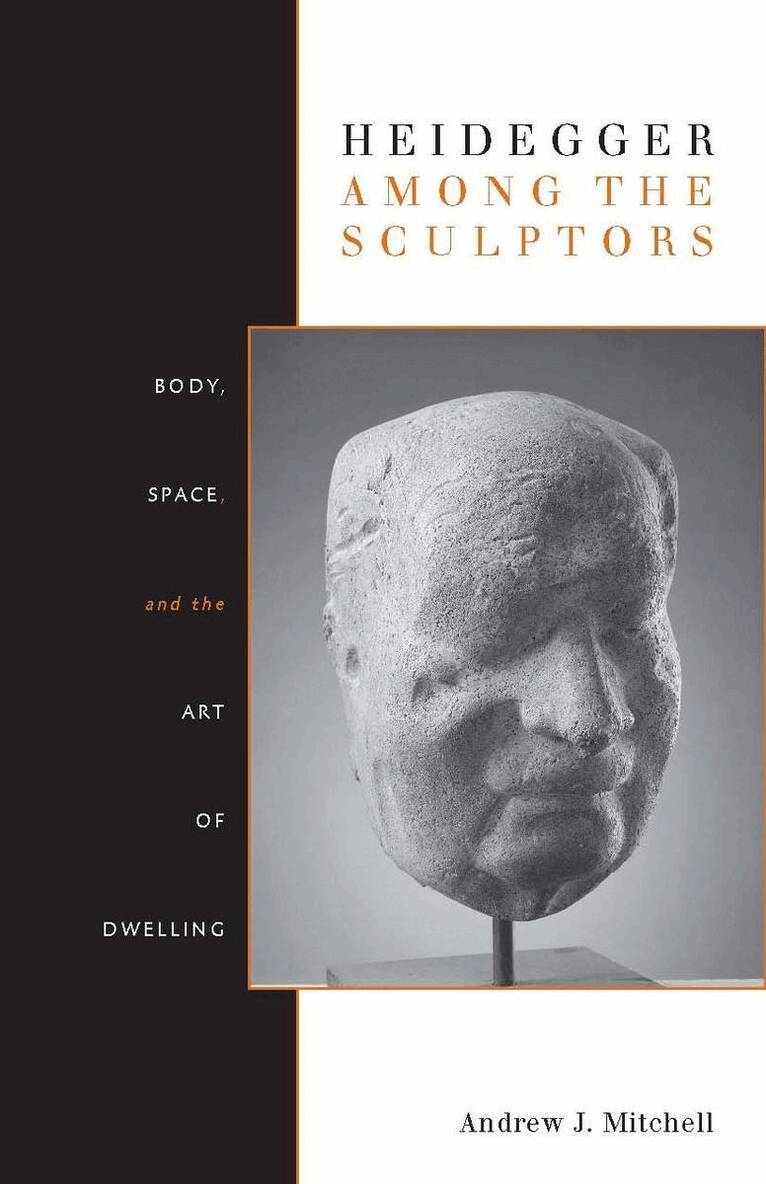 Andrew Mitchell - Heidegger Among the Sculptors, E-bok