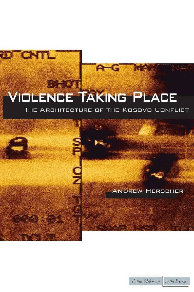 Andrew Herscher - Violence Taking Place, E-bok