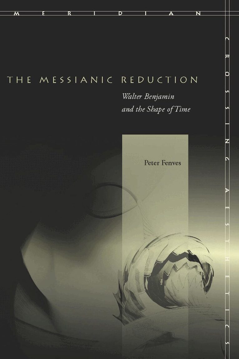 Peter Fenves - Messianic Reduction, E-bok