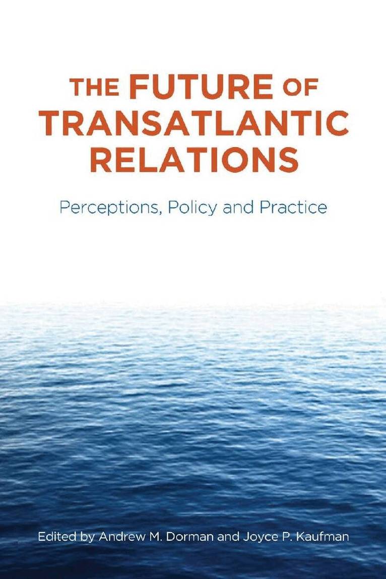 Andrew Dorman, Joyce P. Kaufman - Future of Transatlantic Relations, E-bok