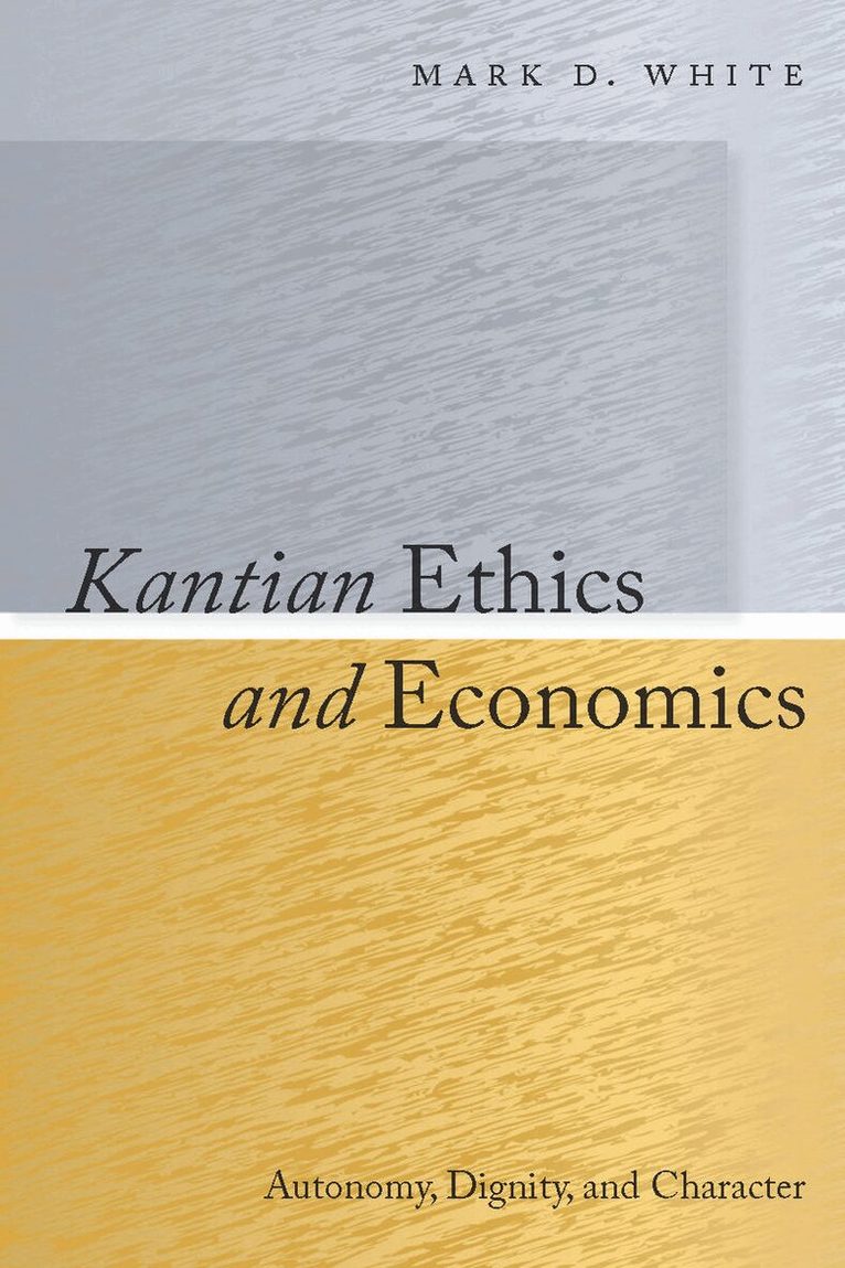 Mark White - Kantian Ethics and Economics, E-bok
