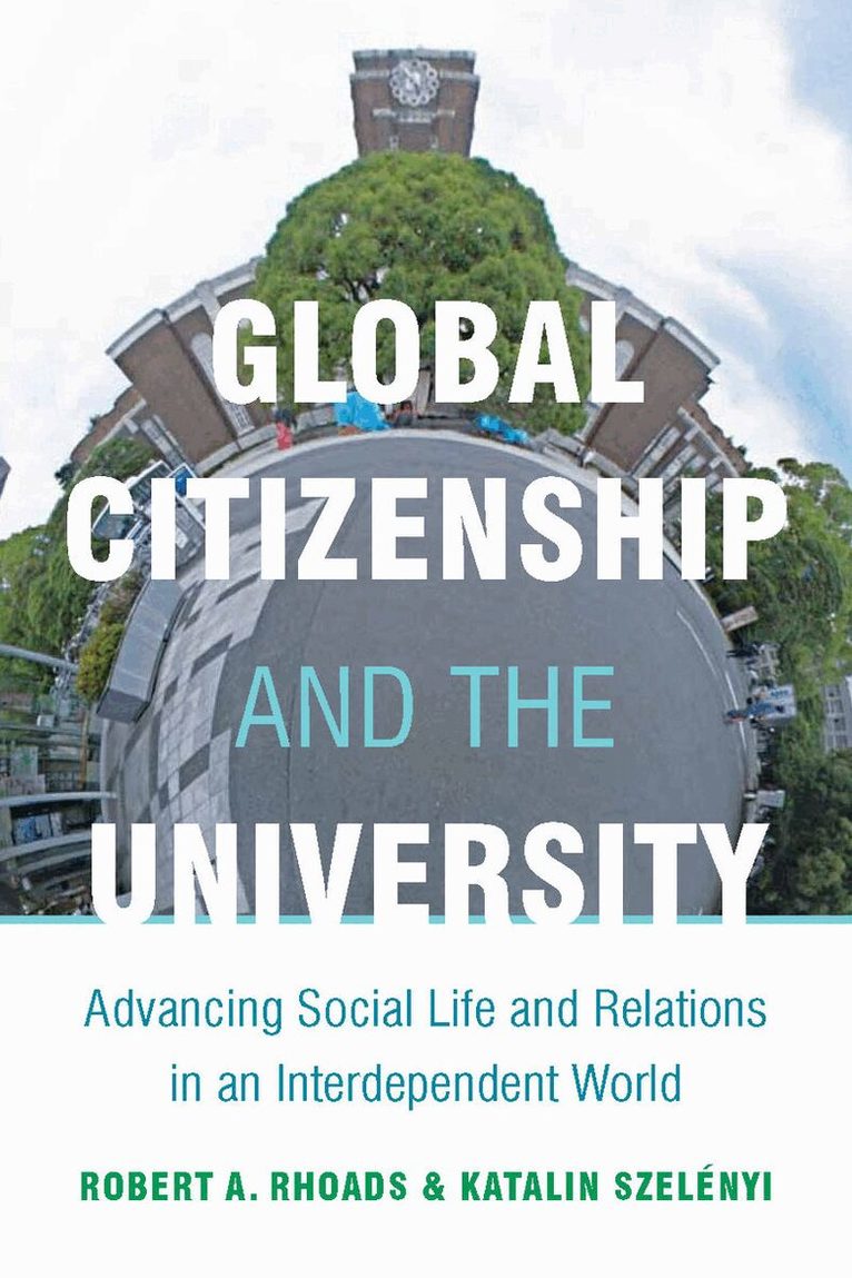 Robert Rhoads, Katalin Szelényi - Global Citizenship and the University, E-bok