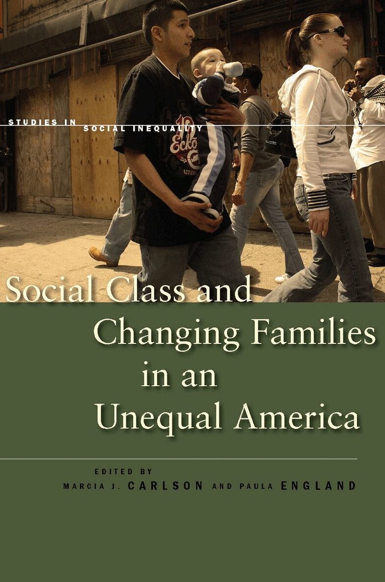 Marcia J. Carlson, Paula England - Social Class and Changing Families in an Unequal America, E-bok