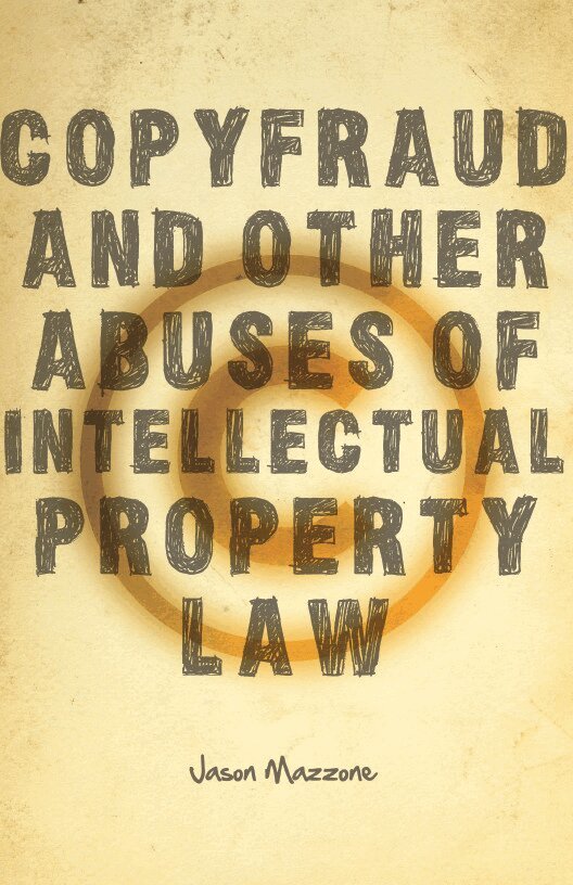 Jason Mazzone - Copyfraud and Other Abuses of Intellectual Property Law, E-bok