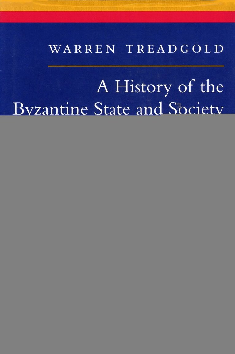 Warren Treadgold - History of the Byzantine State and Society, E-bok