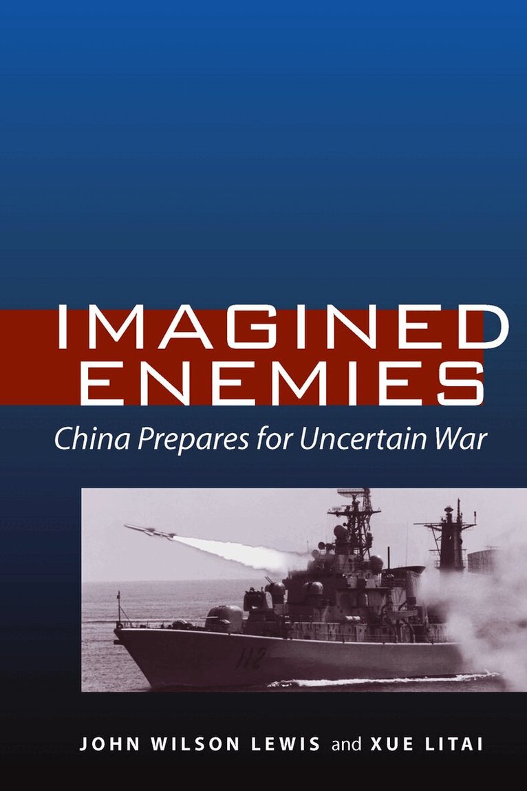 John Wilson Lewis, Litai Xue - Imagined Enemies, E-bok