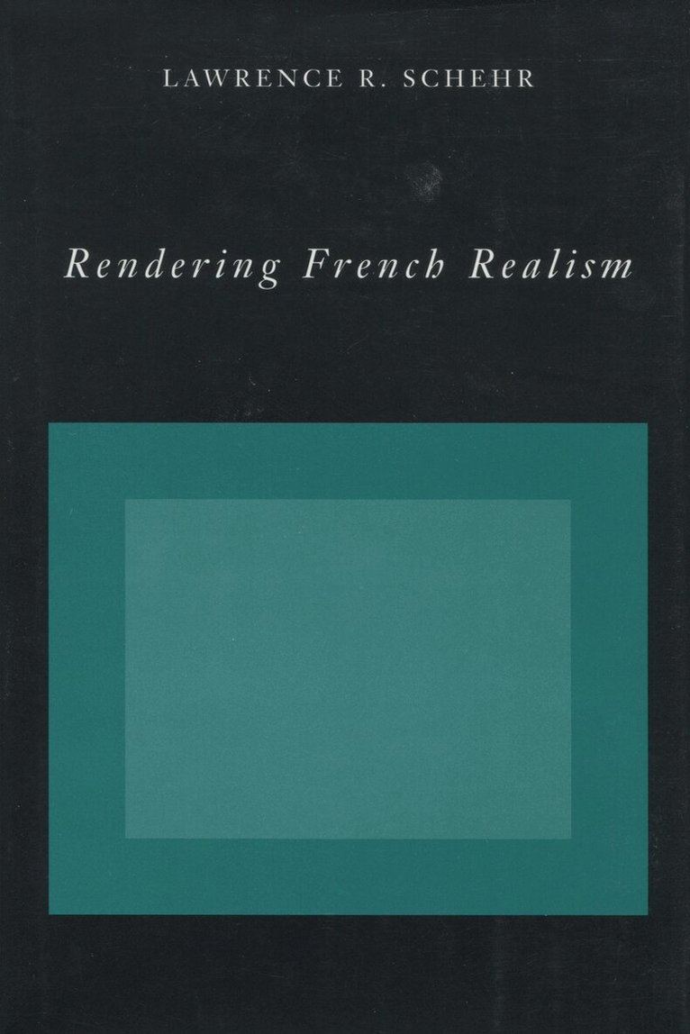 Lawrence R. Schehr - Rendering French Realism, E-bok