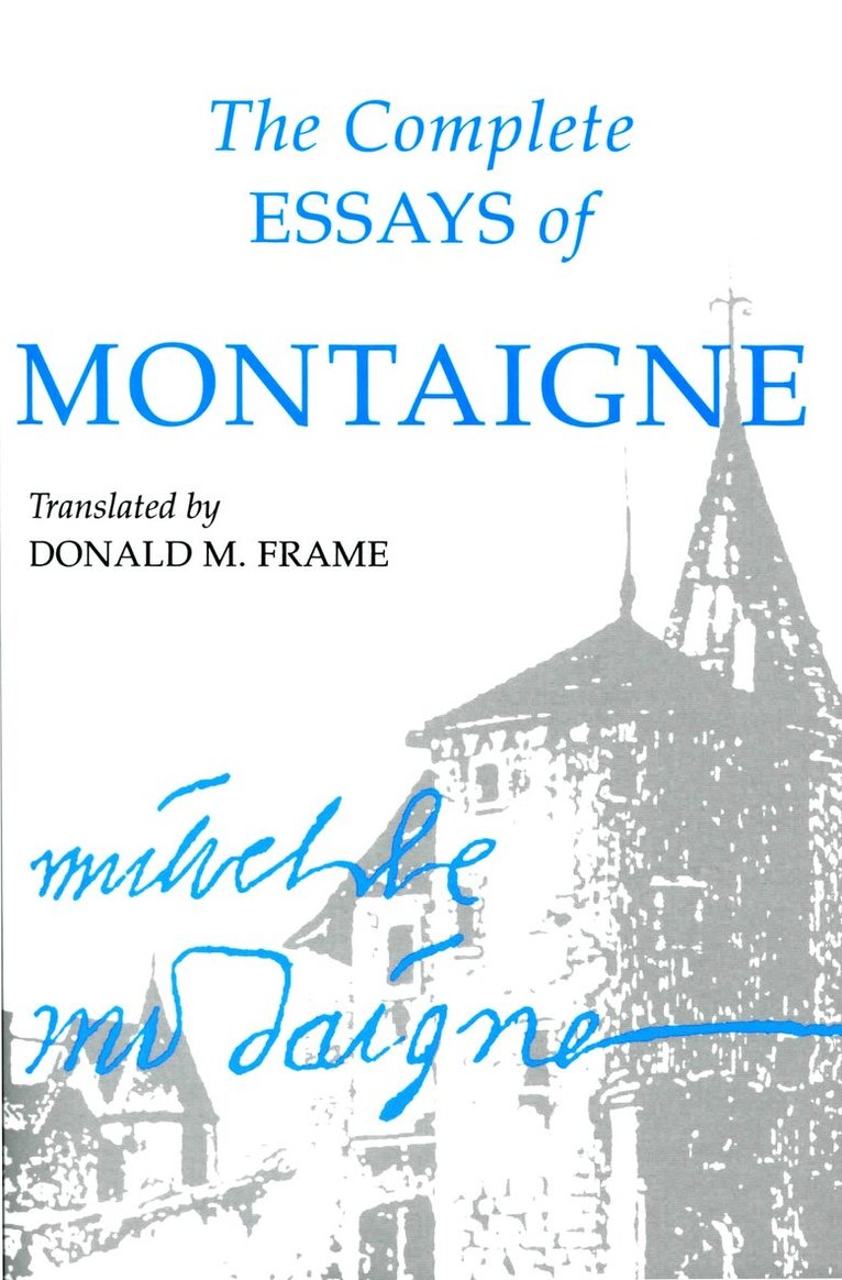Michel Eyquem Montaigne - Complete Essays of Montaigne, E-bok
