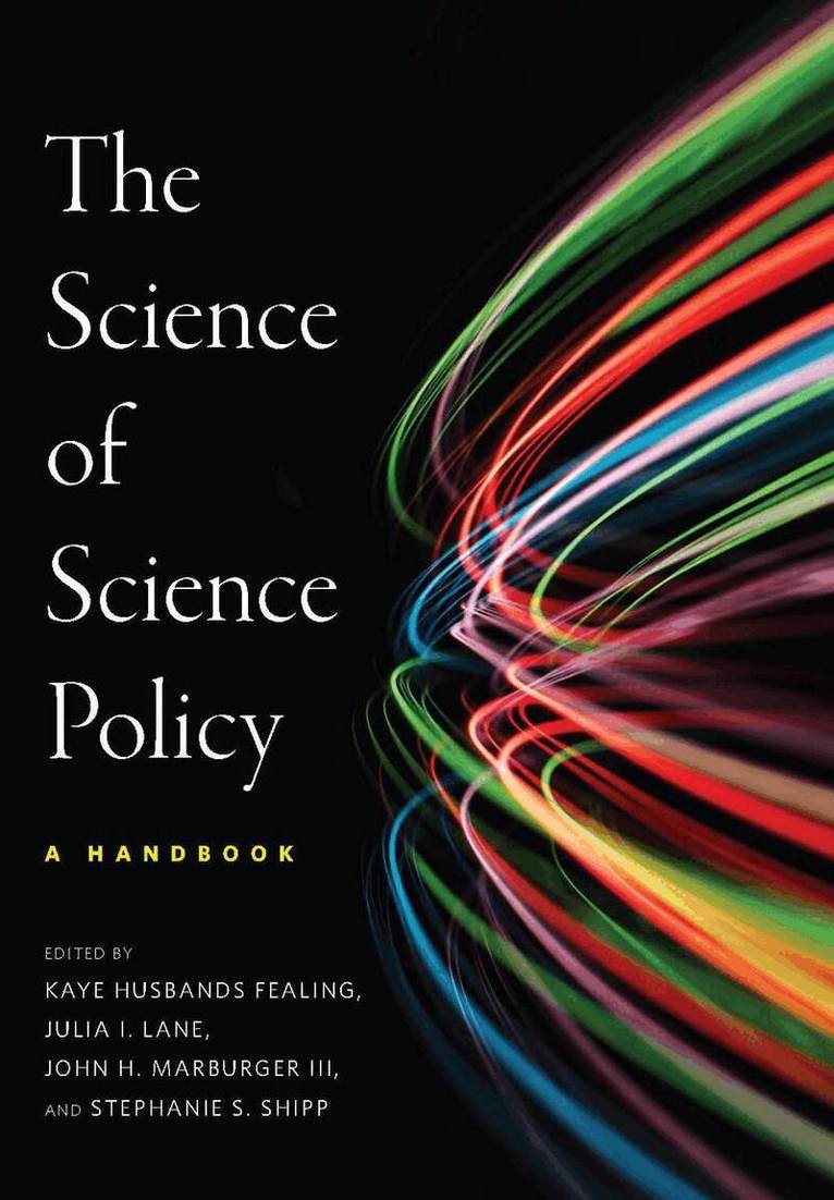 Julia I. Lane, Kaye Husbands Fealing, John H. Marburger, III, Stephanie S. Shipp - Science of Science Policy, E-bok