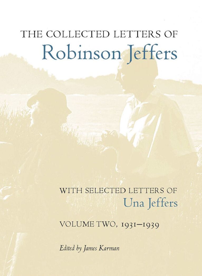 James Karman - Collected Letters of Robinson Jeffers, with Selected Letters of Una Jeffers, E-bok