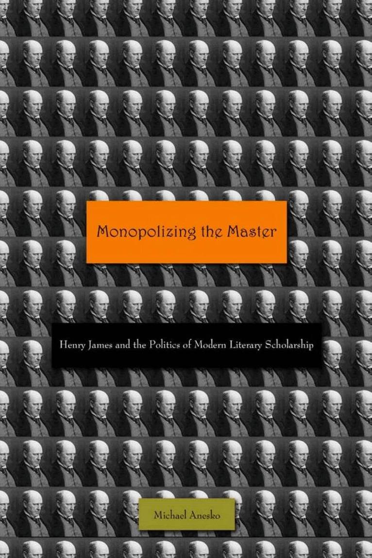 Michael Anesko - Monopolizing the Master, E-bok