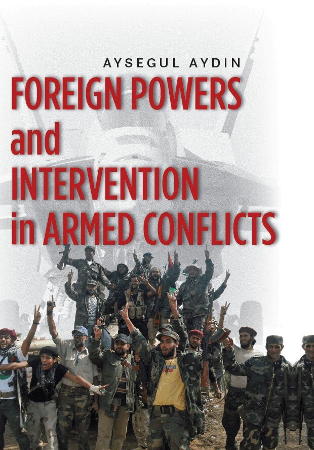 Aysegul Aydin - Foreign Powers and Intervention in Armed Conflicts, E-bok. Tillgänglighet: Lägg i varukorg