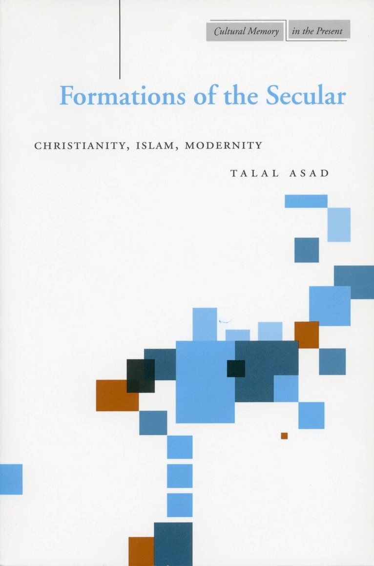 Talal Asad - Formations of the Secular, E-bok