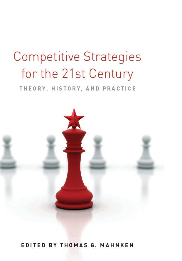 Thomas G. Mahnken - Competitive Strategies for the 21st Century, E-bok