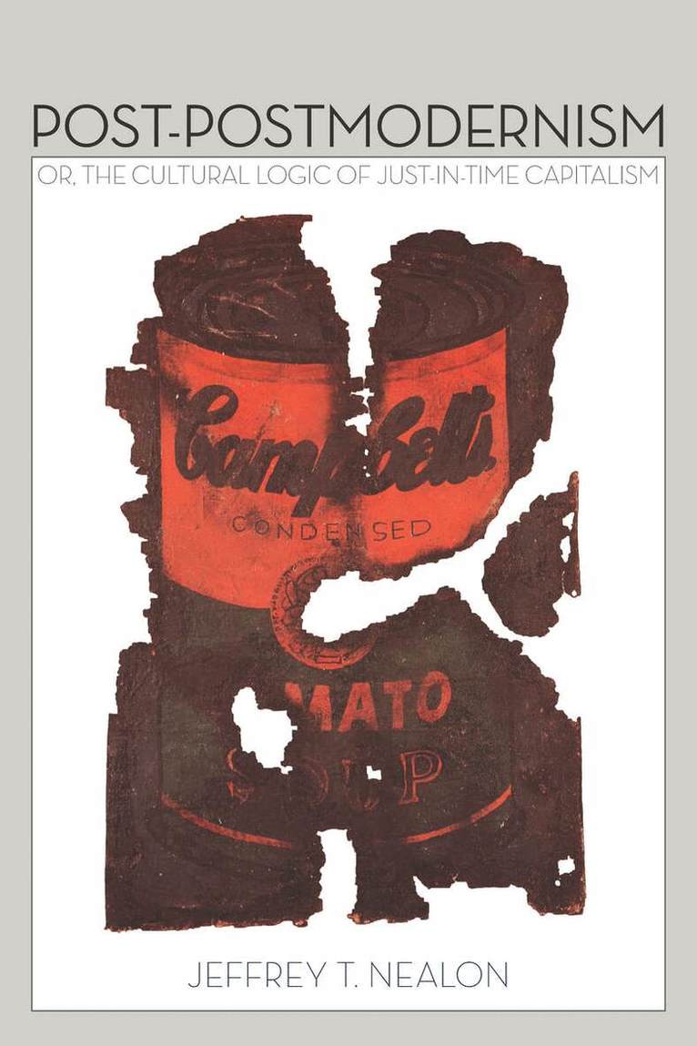 Jeffrey Nealon - Post-Postmodernism, E-bok