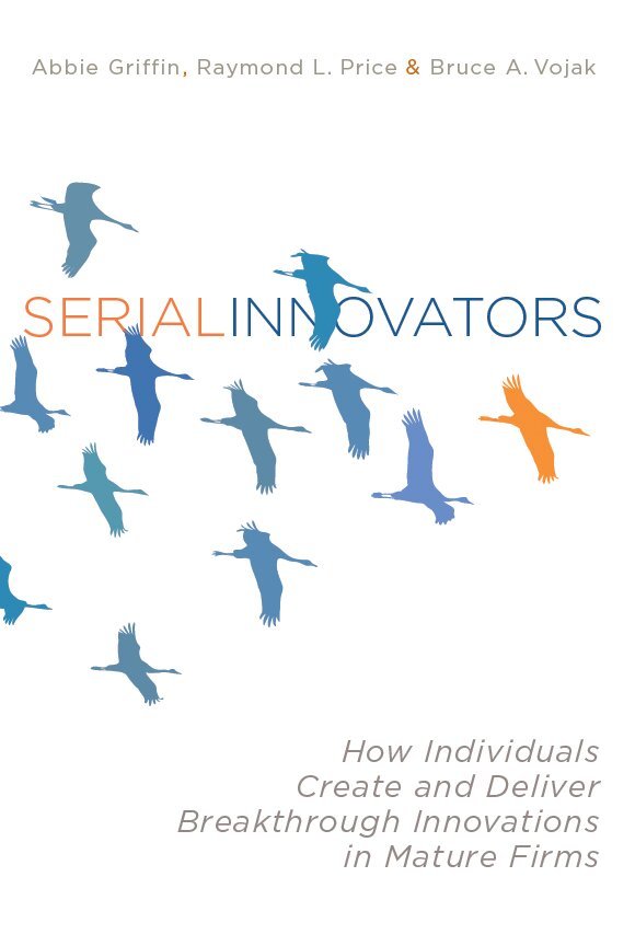 Abbie Griffin, Raymond L. Price, Bruce Vojak - Serial Innovators, E-bok