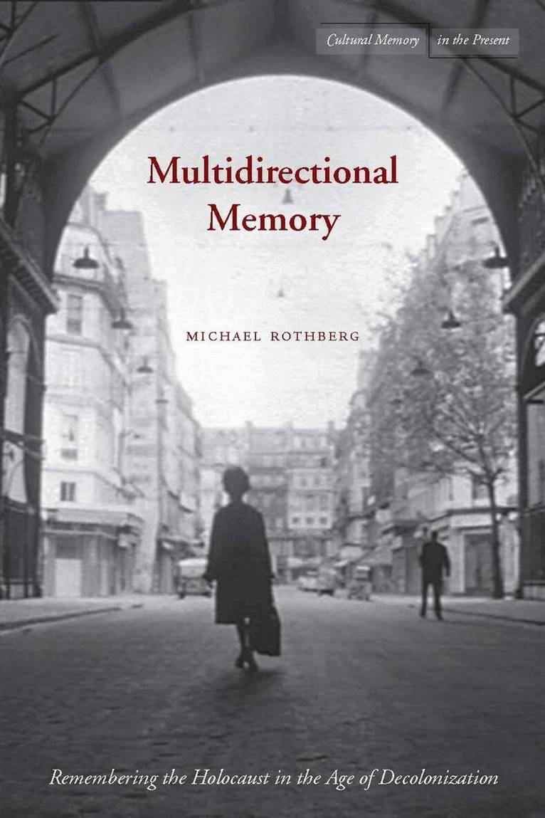 Michael Rothberg - Multidirectional Memory, E-bok