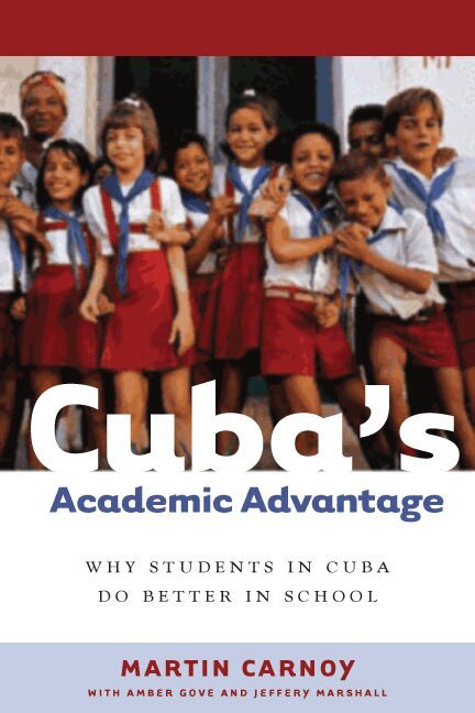 Martin Carnoy - Cuba's Academic Advantage, E-bok