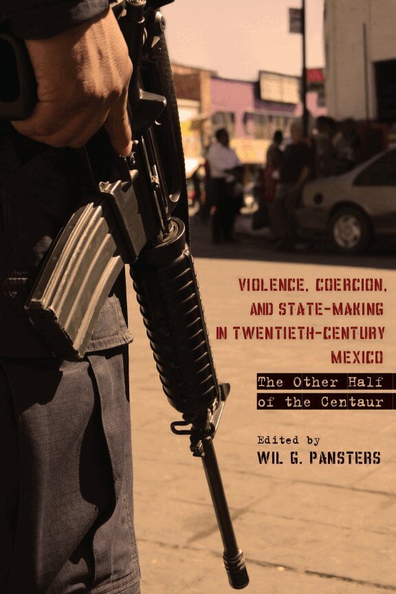 Wil G. Pansters - Violence, Coercion, and State-Making in Twentieth-Century Mexico, E-bok