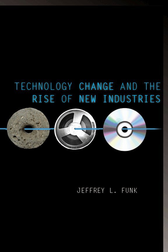Jeffrey L. Funk - Technology Change and the Rise of New Industries, E-bok