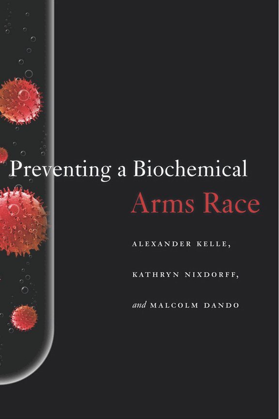 Alexander Kelle, Kathryn Nixdorff, Malcolm Dando - Preventing a Biochemical Arms Race, E-bok