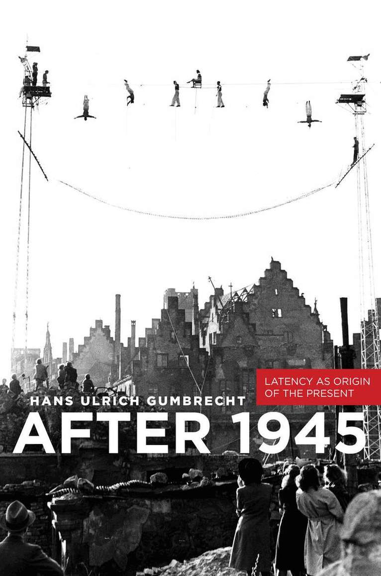 Hans Ulrich Gumbrecht - After 1945, E-bok