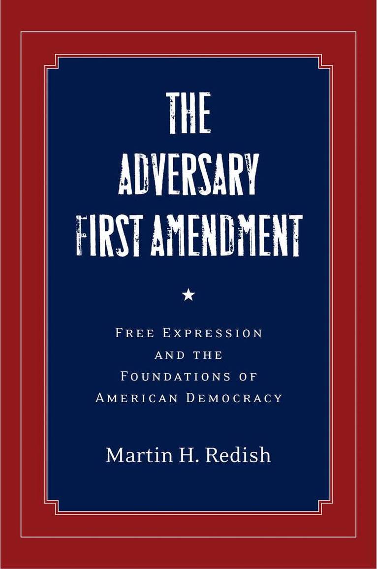Martin H. Redish - Adversary First Amendment, E-bok