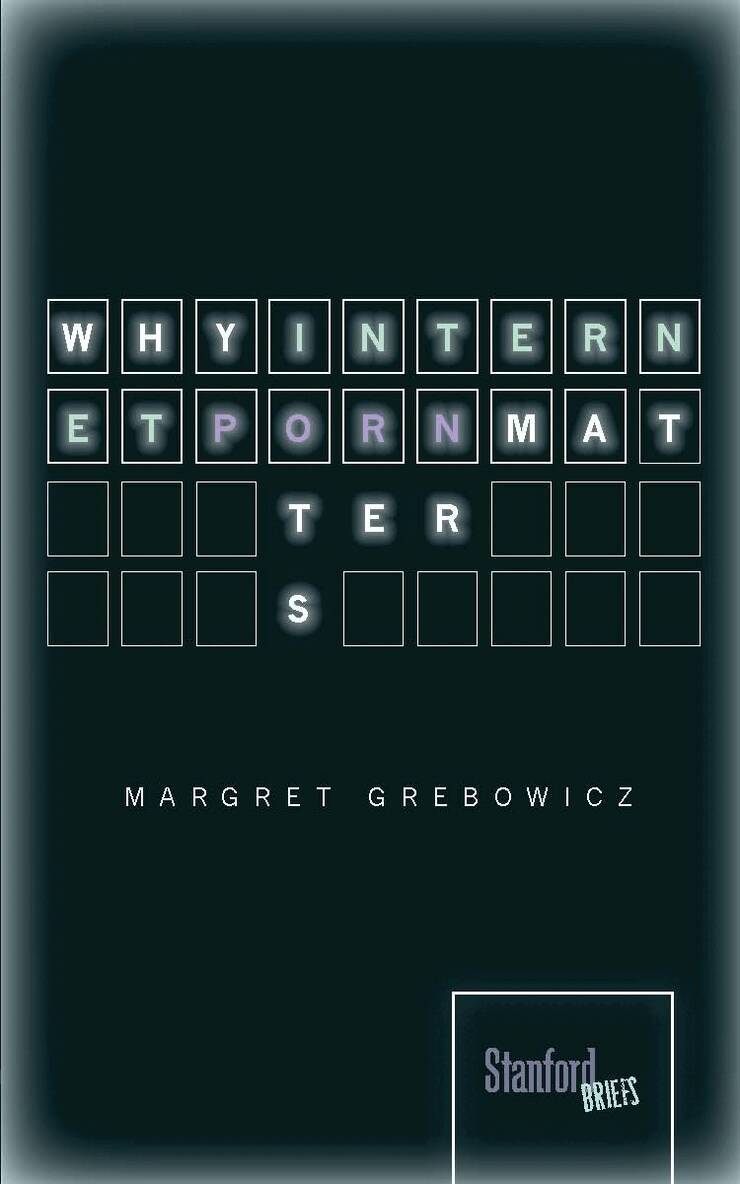 Margret Grebowicz - Why Internet Porn Matters, E-bok