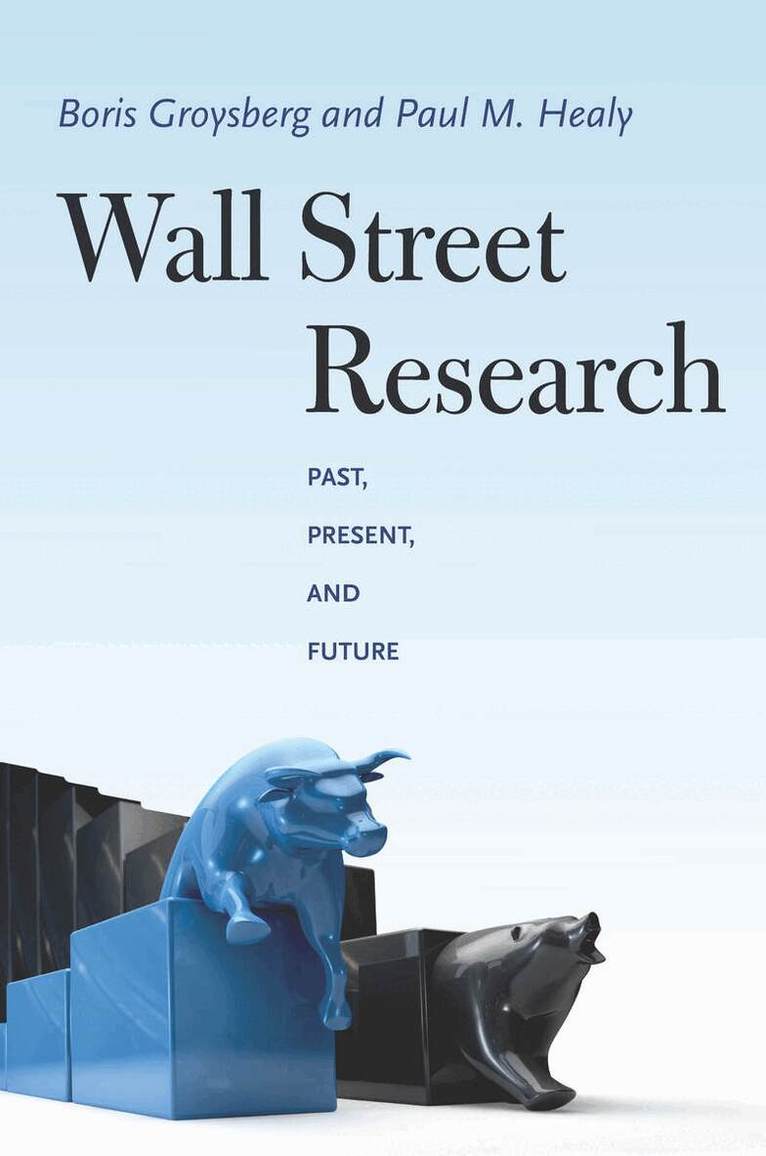 Boris Groysberg, Paul M. Healy - Wall Street Research, E-bok