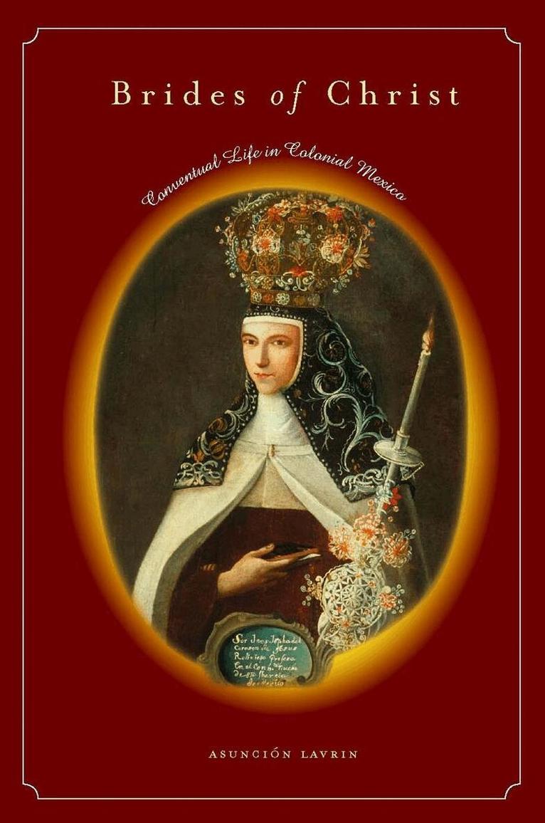 Asunción Lavrin - Brides of Christ, E-bok