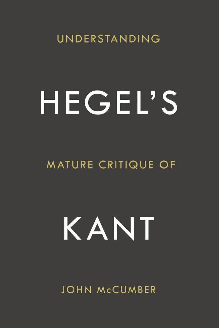 John McCumber - Understanding Hegel's Mature Critique of Kant, E-bok