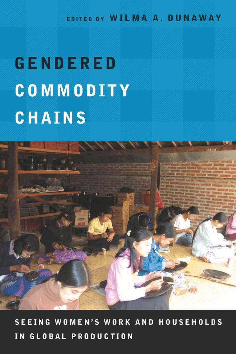 Wilma A. Dunaway - Gendered Commodity Chains, E-bok