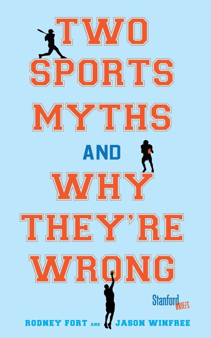 Rodney Fort, Jason Winfree - Two Sports Myths and Why They're Wrong, E-bok