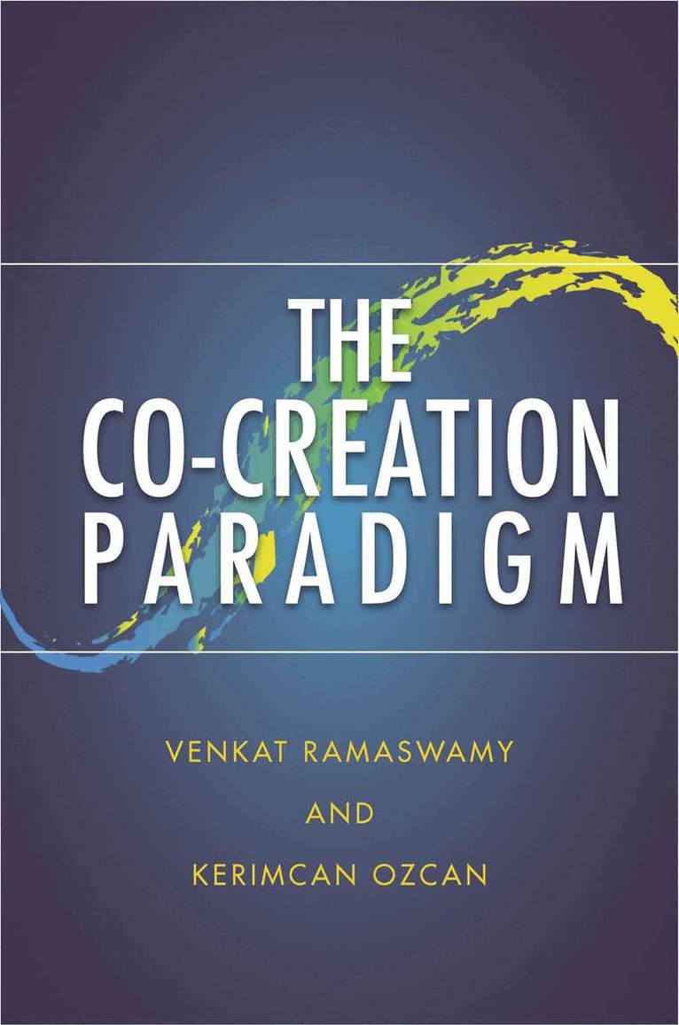 Venkat Ramaswamy, Kerimcan Ozcan - Co-Creation Paradigm, E-bok