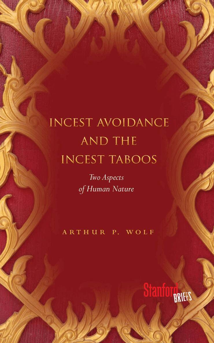 Arthur P. Wolf - Incest Avoidance and the Incest Taboos, E-bok