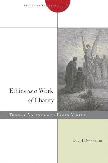 David Decosimo - Ethics As a Work of Charity, E-bok